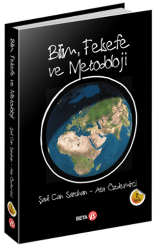 Bilim, Felsefe ve Metodoloji – Ata Özdemirci & Şadi Can Saruhan – Beta Yayınevi – kitap kapağı