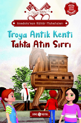 Anadolu’nun Kültür Muhafızları - 9 Troya Antik Kenti – Yücel Kaya – Genç Hayat – kitap kapağı