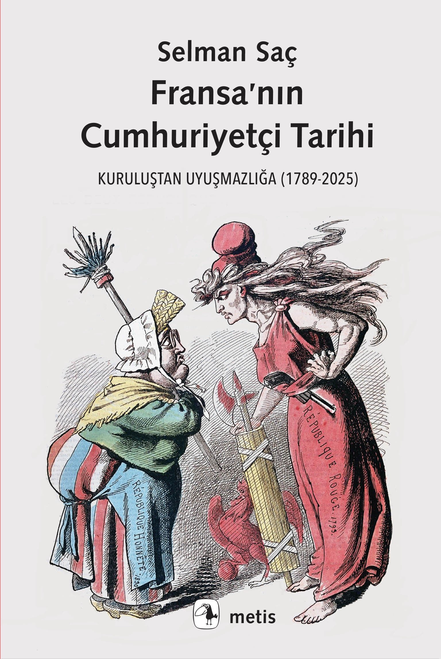 Fransa’nın Cumhuriyetçi Tarihi – Selman Saç – Metis Yayınları – kitap kapağı
