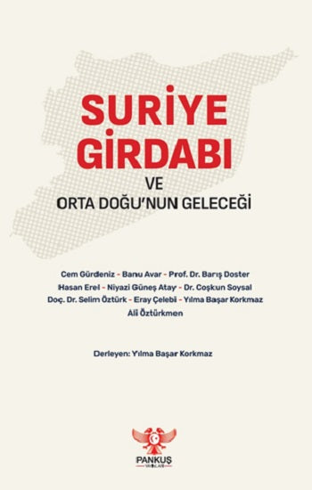 Suriye Girdabı ve Orta Doğu’nun Geleceği – Yılma Başar Korkmaz – Pankuş Yayınları – kitap kapağı