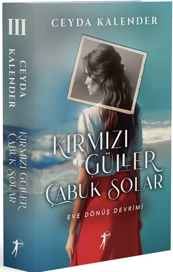 Kırmızı Güller Çabuk Solar III – Ceyda Kalender – Artemis Yayınları – kitap kapağı