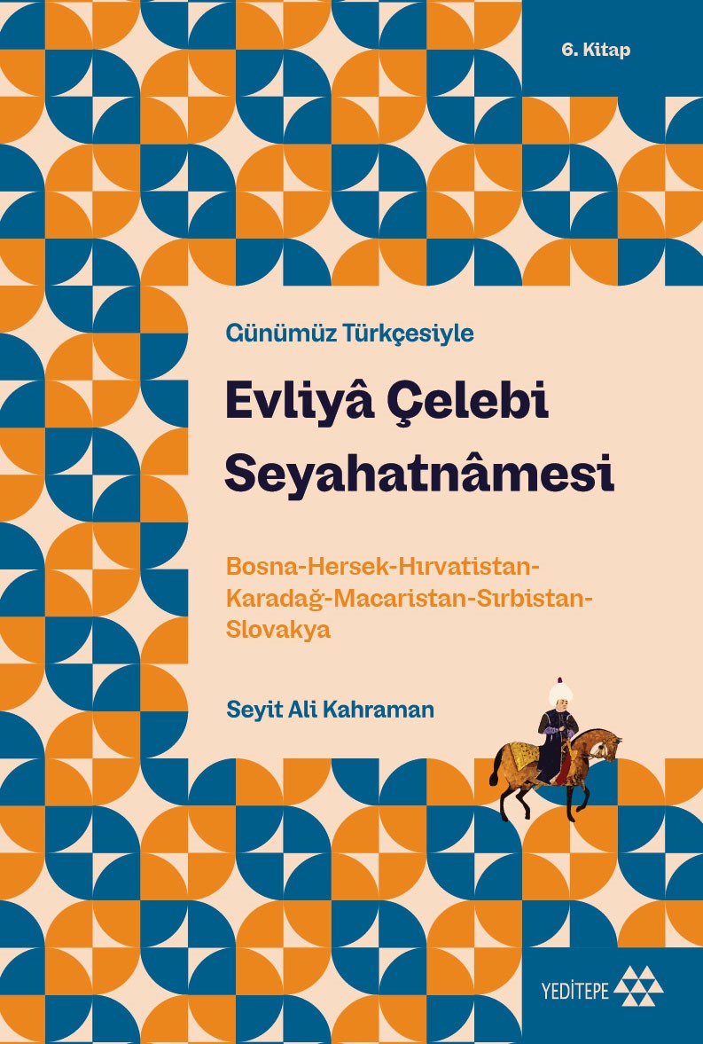 Evliya Çelebi Seyahatnamesi 6.Kitap (Günümüz Türkçesiyle) – Evliya Çelebi – Yeditepe Yayınevi – kitap kapağı