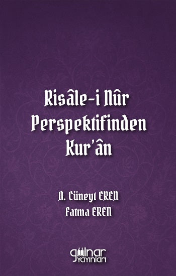 Risale-i Nur Perspektifinden Kur'an – A. Cüneyt Eren & Fatma Eren – Gülnar Yayınları – kitap kapağı