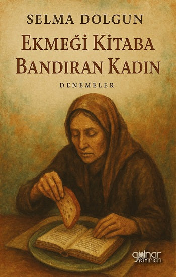 Ekmeği Kitaba Bandıran Kadın – Selma Dolgun – Gülnar Yayınları – kitap kapağı
