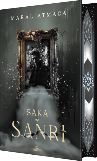 Saka ve Sanrı - 3 (Yan Boyamalı Ciltli Özel Baskı) – Maral Atmaca – Ephesus Yayınları – kitap kapağı