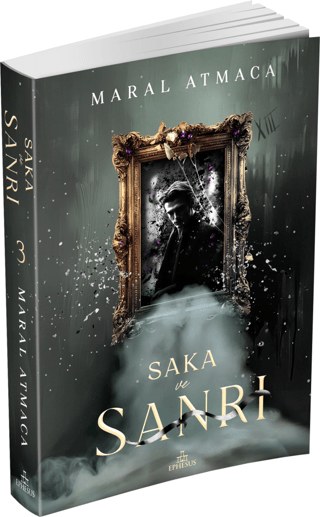 Saka ve Sanrı - 3 – Maral Atmaca – Ephesus Yayınları – kitap kapağı