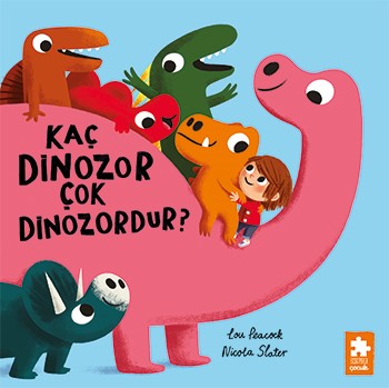 Kaç Dinozor Çok Dinozordur ? – Lou Peacock – Eksik Parça Yayınları – kitap kapağı