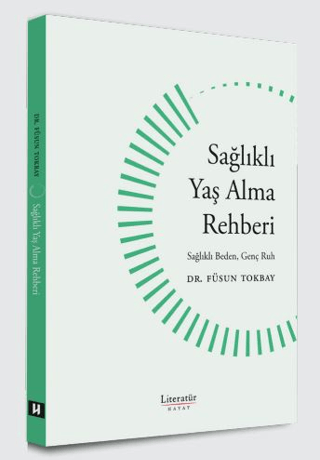 Sağlıklı Yaş Alma Rehberi – Füsun Tokbay – Literatür Yayınevi – kitap kapağı