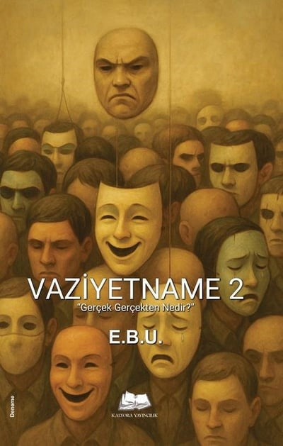 Vaziyetname 2 '' Gerçek Gerçekten Nedir?'' – E.B.U – Kalyora Yayıncılık – kitap kapağı