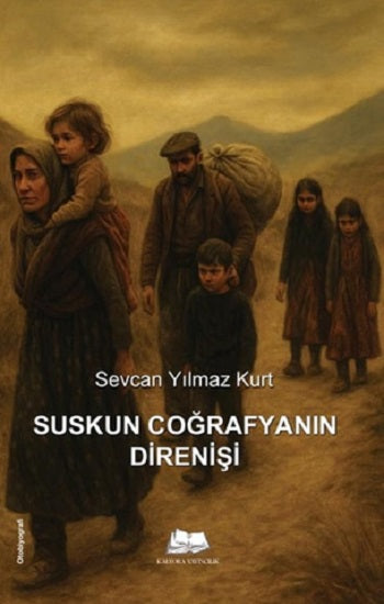 Suskun Coğrafyanın Direnişi – Sevcan Yılmaz Kurt – Kalyora Yayıncılık – kitap kapağı