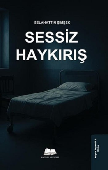 Sessiz Haykırış – Selahattin Şimşek – Kalyora Yayıncılık – kitap kapağı