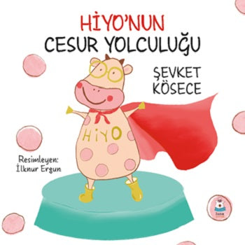 Hiyo’nun Cesur Yolculuğu – Şevket Kösece – Luna Çocuk Yayınları – kitap kapağı