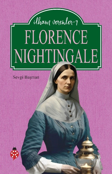 Florence Nightingale – Sevgi Başman – Uğurböceği Yayınları – kitap kapağı