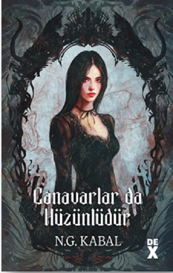 Canavarların da Kalbi Varmış 2: Canavarlar da Hüzünlüdür (Ciltli) – N.G. Kabal – Dex Yayınevi – kitap kapağı