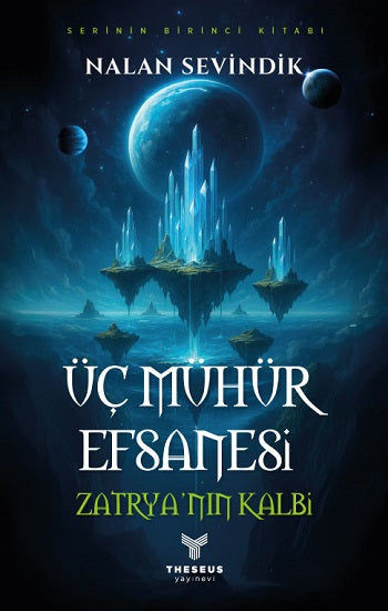 Üç Mühür Efsanesi -1 – Nalan Sevindik – Theseus Yayınevi – kitap kapağı