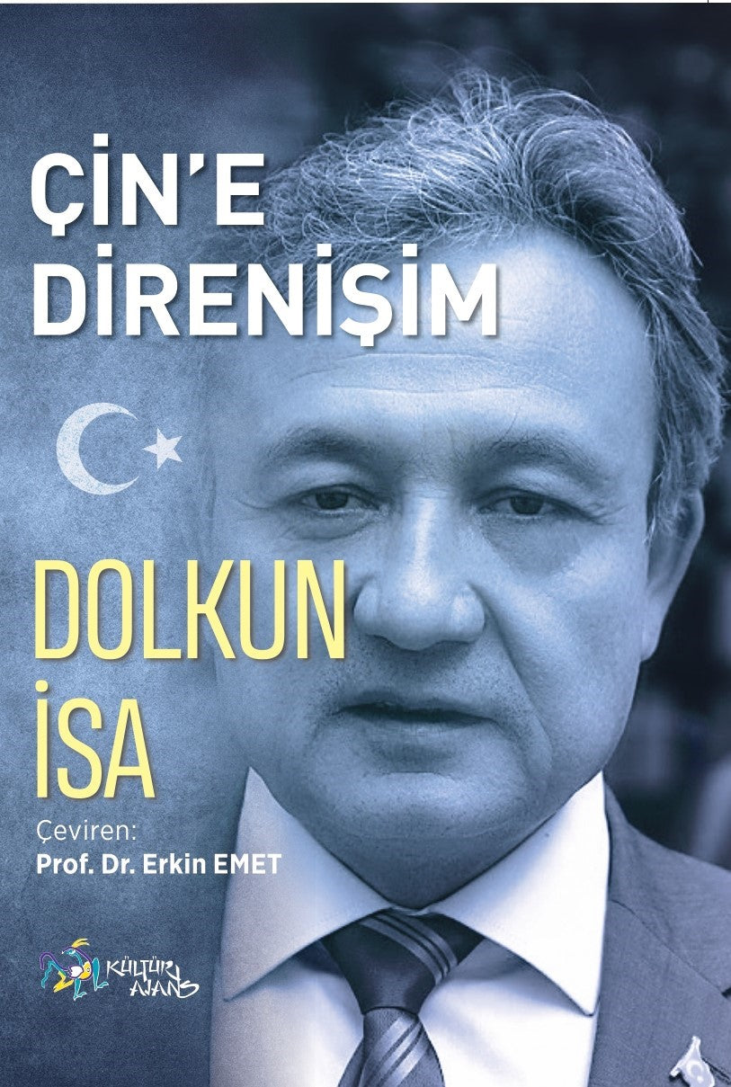 Çin’e Direnişim – Dolkun İsa – Kültür Ajans Yayınları – kitap kapağı