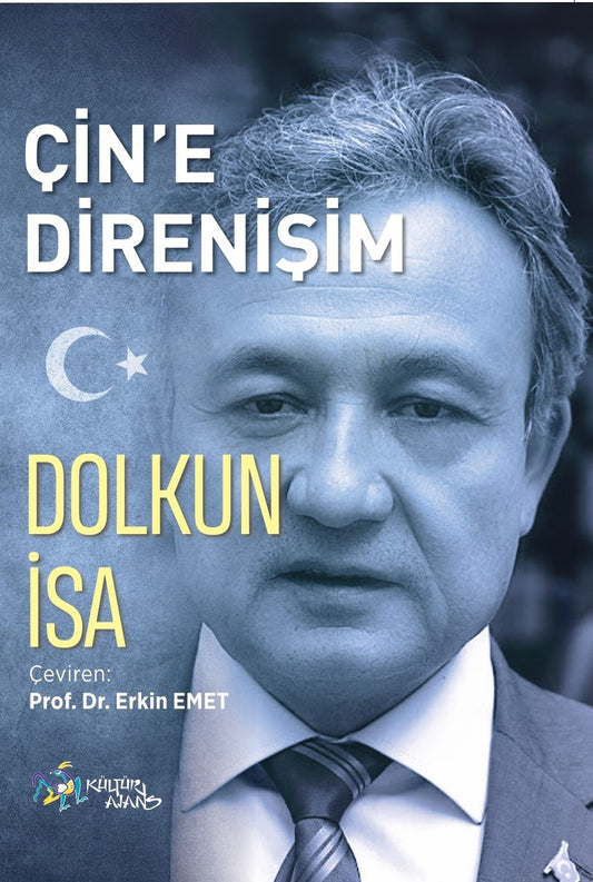 Çin’e Direnişim – Dolkun İsa – Kültür Ajans Yayınları – kitap kapağı