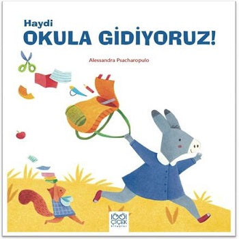 Haydi Okula Gidiyoruz! – Alessandra Psacharopulo – 1001 Çiçek Kitaplar – kitap kapağı