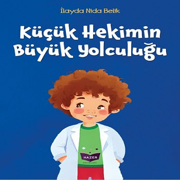 Küçük Hekimin Büyük Yolculuğu – İlayda Nida Belik – Hazer Yayınları – kitap kapağı