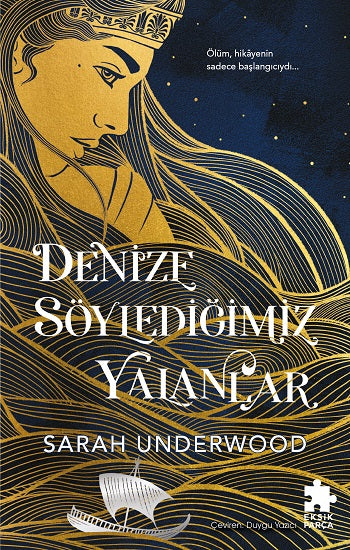 Denize Söylediğimiz Yalanlar – Sarah Underwood – Eksik Parça Yayınları – kitap kapağı