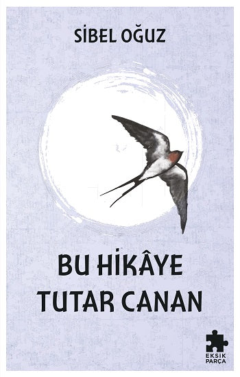 Bu Hikaye Tutar Canan – Sibel Oğuz – Eksik Parça Yayınları – kitap kapağı