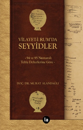 Vilayet-i Rum’da Seyyidler – Murat Alandağlı – La Kitap Yayınları – kitap kapağı