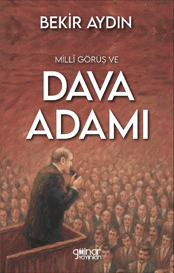 Milli Görüş ve Dava Adamı – Bekir Aydın – Gülnar Yayınları – kitap kapağı