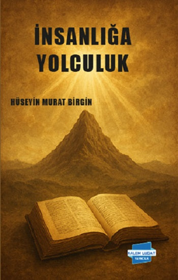 İnsanlığa Yolculuk – Hüseyin Murat Birgin – Kalem Lügat Yayıncılık – kitap kapağı
