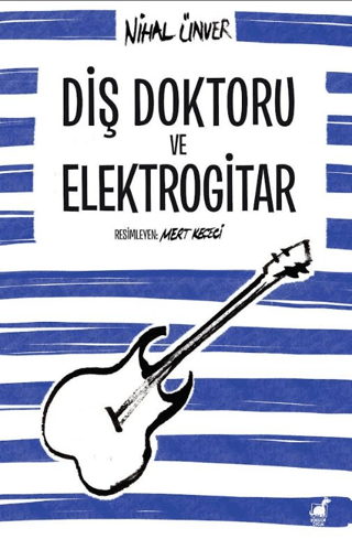 Diş Doktoru ve Elektrogitar – Nihal Ünver – Dinozor Çocuk – kitap kapağı