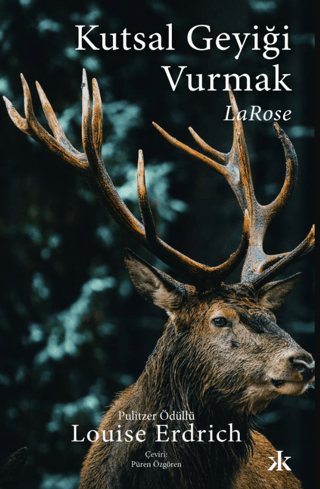 Kutsal Geyiği Vurmak – Louise Erdrich – Kafka Yayınevi – kitap kapağı