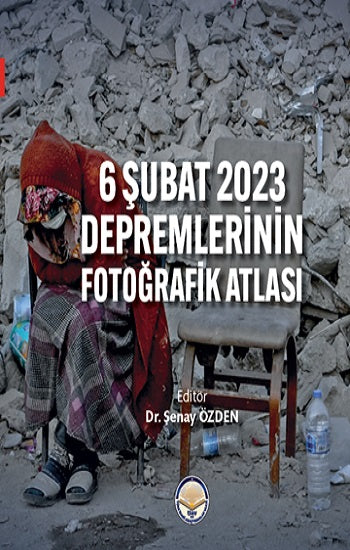6 Şubat 2023 Depremlerinin Fotoğrafik Atlası (Çiltli)