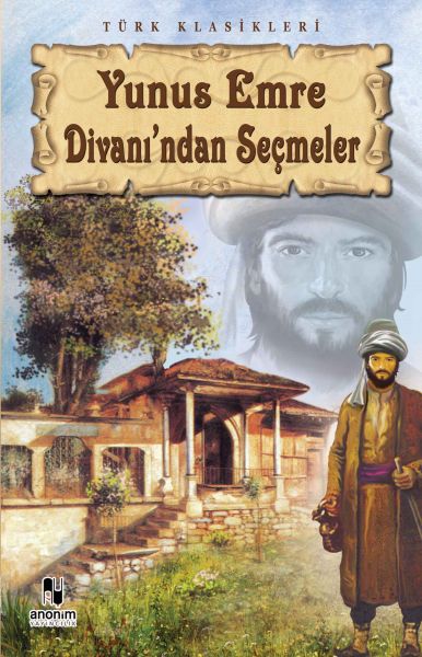 Yunus Emre Divanı'ndan Seçmeler – Yunus Emre – Anonim Yayıncılık – kitap kapağı