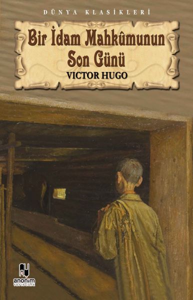 Bir İdam Mahkumunun Son Günü – Victor Hugo – Anonim Yayıncılık – kitap kapağı