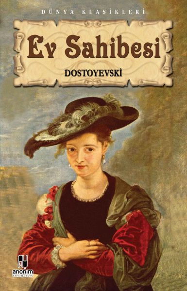 Ev Sahibesi – Fyodor Mihayloviç Dostoyevski – Anonim Yayıncılık – kitap kapağı