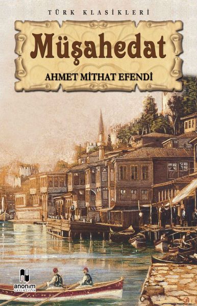 Müşahedat – Ahmet Mithat Efendi – Anonim Yayıncılık – kitap kapağı