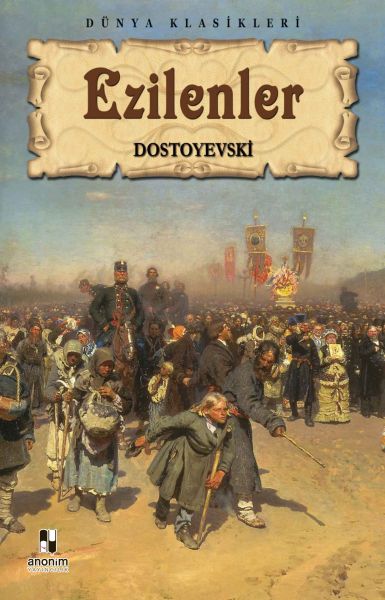 Ezilenler – Fyodor Mihayloviç Dostoyevski – Anonim Yayıncılık – kitap kapağı