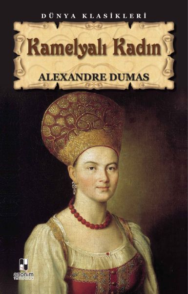 Kamelyalı Kadın – Alexandre Dumas Fils – Anonim Yayıncılık – kitap kapağı