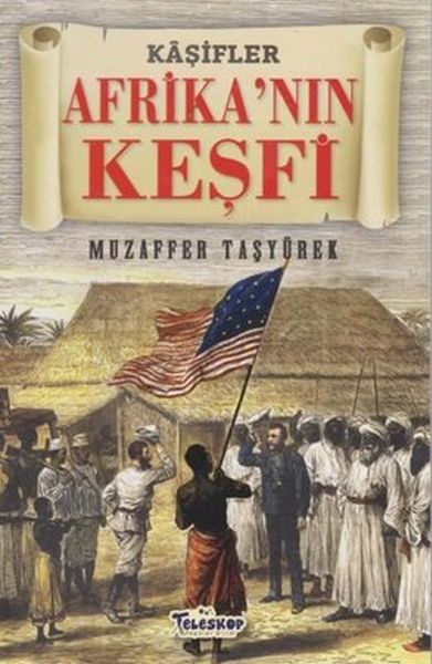 Afrika'nın Keşfi - Kaşifler - Teleskop Popüler Bilim Kitap