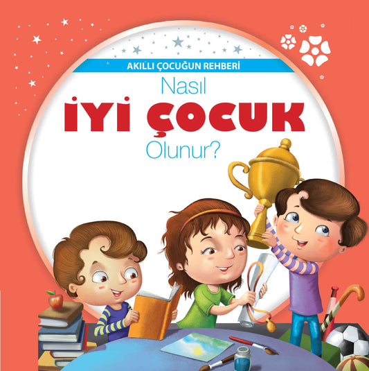 Nasıl İyi Çocuk Olunur? - Akıllı Çocuğun Rehberi – Kolektif – Parıltı Yayınları – kitap kapağı
