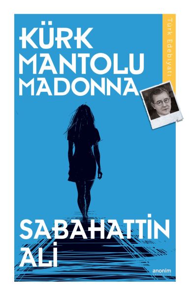 Kürk Mantolu Madonna – Sabahattin Ali – Anonim Yayıncılık – kitap kapağı