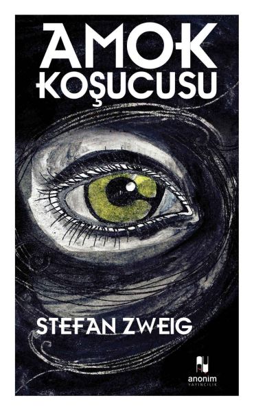 Amok Koşucusu – Stefan Zweig – Anonim Yayıncılık – kitap kapağı