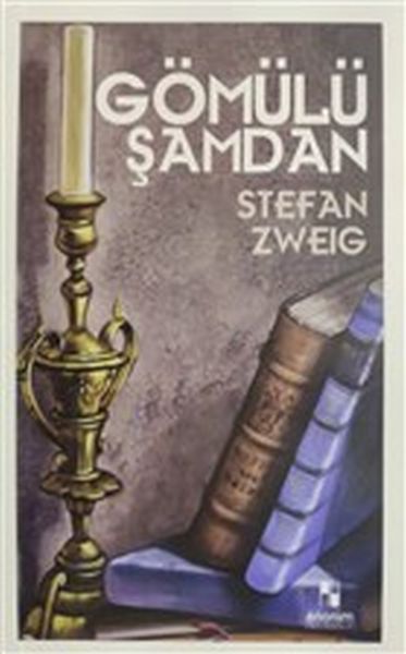 Gömülü Şamdan – Stefan Zweig – Anonim Yayıncılık – kitap kapağı