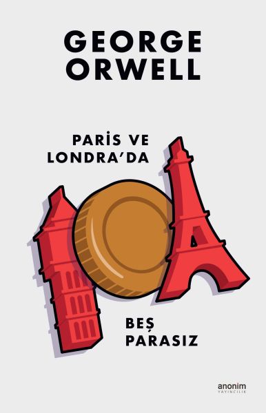Paris ve Londra’da Beş Parasız – George Orwell – Anonim Yayıncılık – kitap kapağı