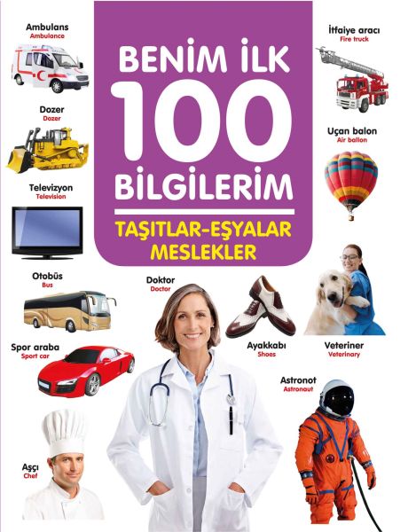 Taşıtlar-Eşyalar-Meslekler - Benim İlk 100 Bilgilerim - 0-6 Yaş Yayınları Kitap