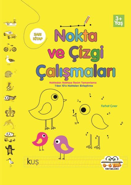 Nokta ve Çizgi Çalışmaları Sarı Kitap – Kolektif – 0-6 Yaş Yayınları – kitap kapağı