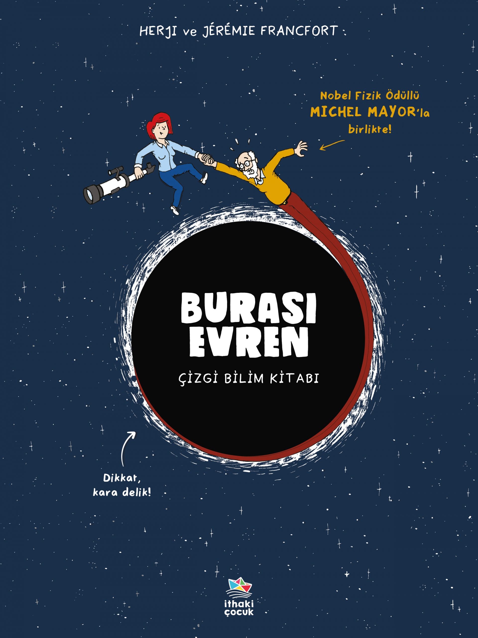 Burası Evren kitap kapağı, Herji ve Francfort’un evrenin sırlarını eğlenceli çizimlerle anlatan çocuk bilim çizgi kitabını sunar.