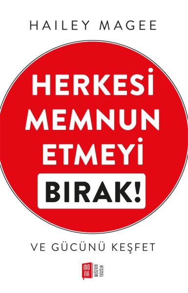 Herkesi Memnun Etmeyi Bırak!