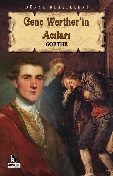 Genç Werther’in Acıları – Johann Wolfgang von Goethe – Anonim Yayıncılık – kitap kapağı