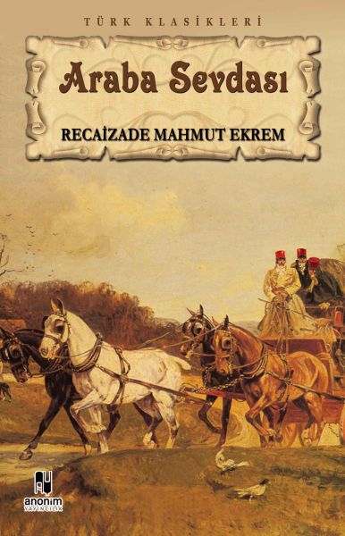 Araba Sevdası – Recaizade Mahmut Ekrem – Anonim Yayıncılık – kitap kapağı