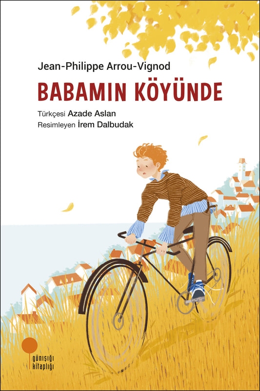 "Babamın Köyünde kapağı, Jean-Philippe Arrou-Vignod’un çocuk romanını Azade Aslan çevirisiyle sunar. Avrupa ve UK’ye kargo!